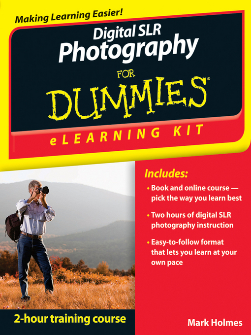 Title details for Digital SLR Photography eLearning Kit For Dummies by Mark Holmes - Available